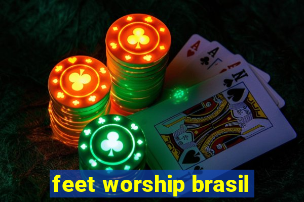 feet worship brasil